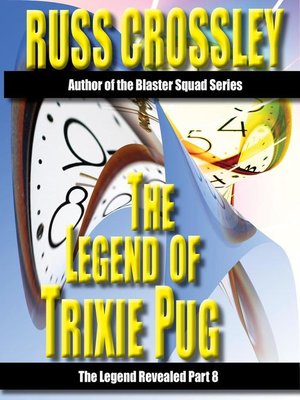 cover image of The Legend of Trixie Pug Part 8